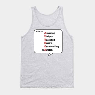 Author-Writer: I Am An Amazing, Unique, Talented, Happy, Outstanding, Writer: T-Shirts & Gifts for Writers Tank Top